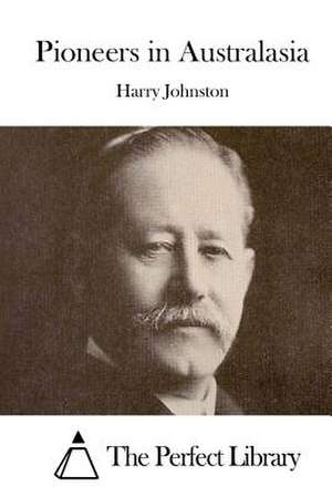 Pioneers in Australasia de Harry Johnston