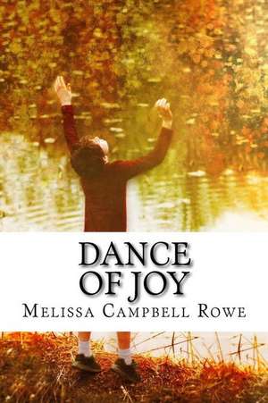 Dance of Joy de Melissa Campbell Rowe