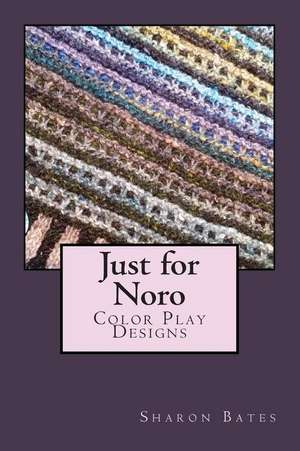 Just for Noro de Sharon Bates