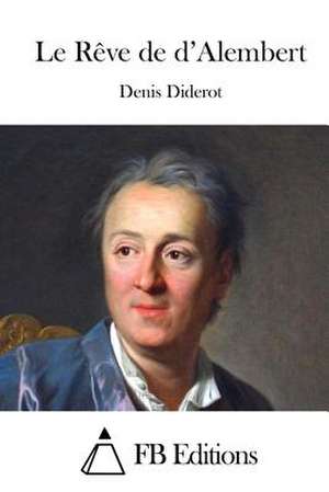 Le Reve de D'Alembert de Denis Diderot