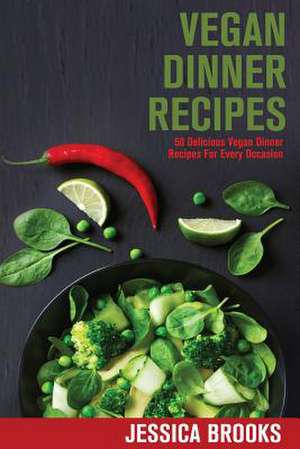 Vegan Dinner Recipes de Jessica Brooks