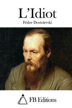 L'Idiot de Fedor Dostoievski