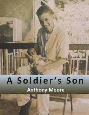 A Soldiers Son de Anthony Moore