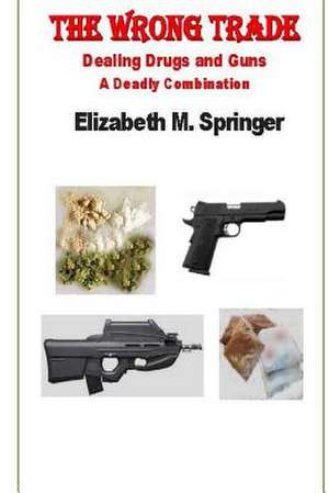 The Wrong Trade de Springer, Elizabeth M.