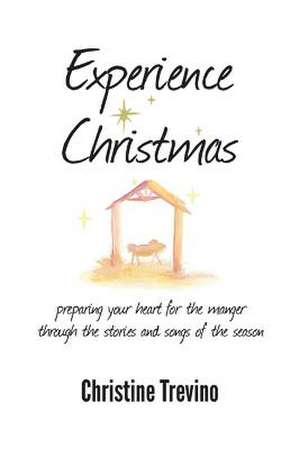 Experience Christmas de Christine Trevino