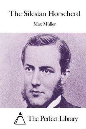 The Silesian Horseherd de Max Muller