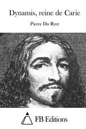 Dynamis, Reine de Carie de Pierre Du Ryer