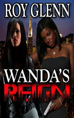 Wanda's Reign de Roy Glenn