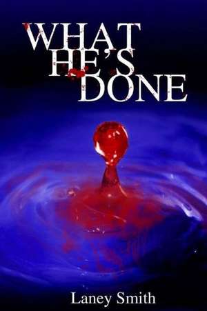 What He's Done... de Laney Smith