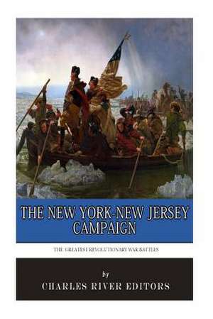 The Greatest Revolutionary War Battles de Charles River Editors