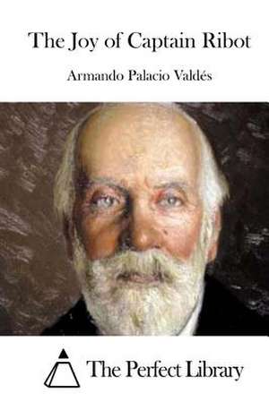 The Joy of Captain Ribot de Palacio Valdes, Armando