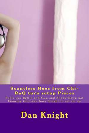 Scantless Hoes from Chi-Raq Turn Setup Pieces de Real Dan Edward Knight Sr