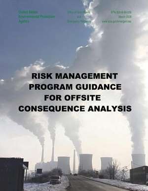 Risk Management Program Guidance for Offsite Consequence Analysis de U. S. Environmental Protection Agency