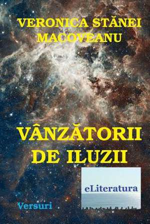 Vanzatorii de Iluzii de Veronica Stanei Macoveanu