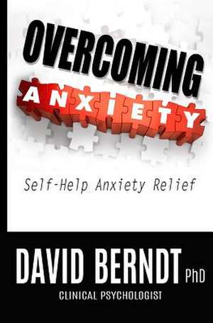 Overcoming Anxiety de David Berndt Phd