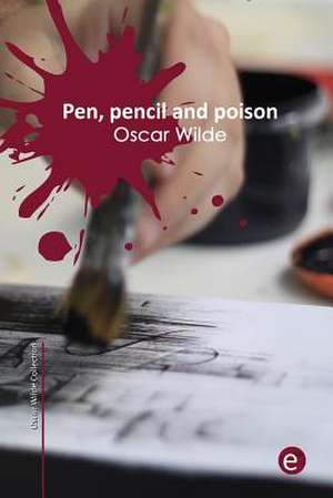 Pen, Pencil and Poison de Oscar Wilde