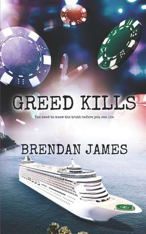 Greed Kills de Brendan James