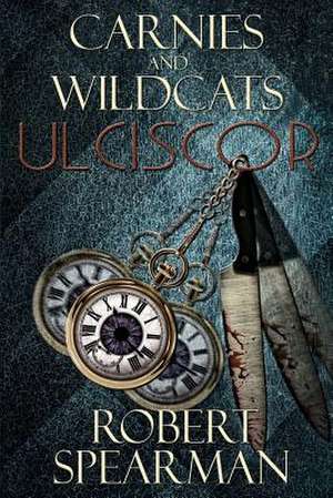 Carnies and Wildcats de S. Robert Spearman