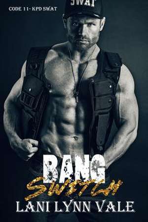 Bang Switch de Lani Lynn Vale