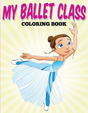 My Ballet Class Coloring Book de Uncle G