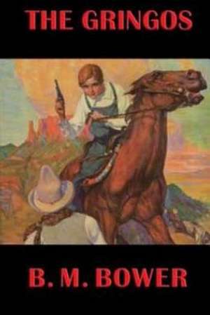 The Gringos de B. M. Bower