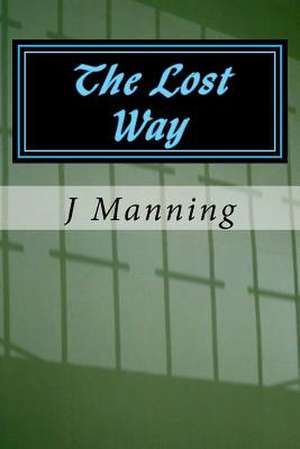 The Lost Way de J. Manning