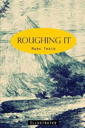 Roughing It de Mark Twain