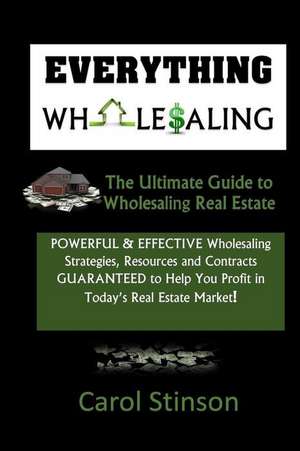 Everything Wholesaling de Carol D. Stinson