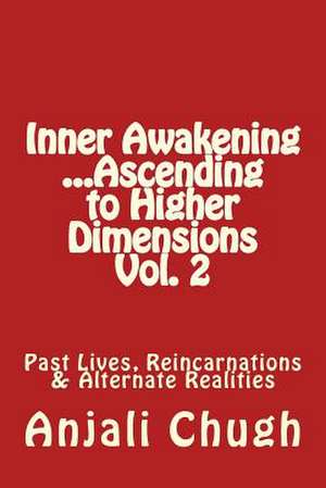 Inner Awakening ...Ascending to Higher Dimensions Vol. 2 de Anjali Chugh