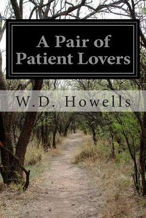 A Pair of Patient Lovers de W. D. Howells