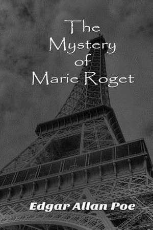 The Mystery of Marie Roget de Edgar Allan Poe