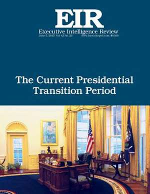 The Current Presidential Transition Period de Lyndon H. Larouche Jr