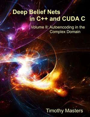 Deep Belief Nets in C++ and Cuda C de Dr Timothy Masters