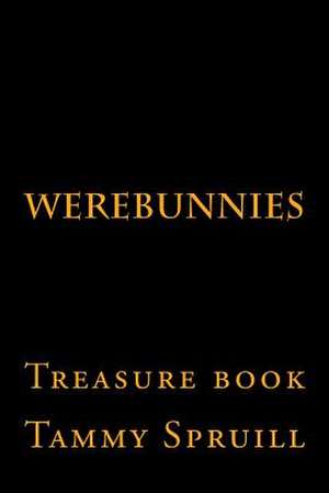 Werebunnies de Tammy Spruill