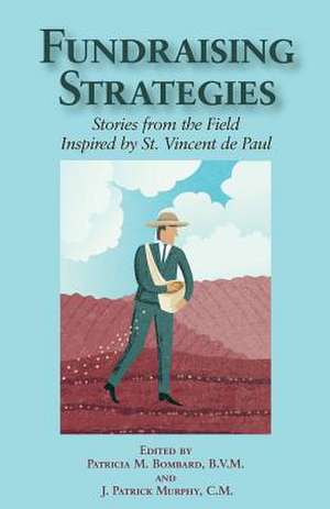 Fundraising Strategies de J. Patrick Murphy CM