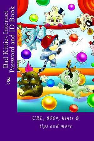 Bad Kitties Internet Password and Id Book de Alice E. Tidwell