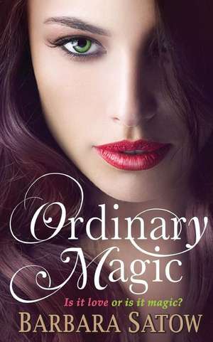 Ordinary Magic de Barbara Satow