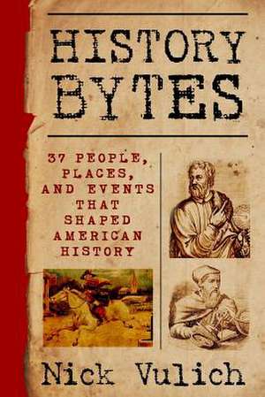 History Bytes de Nick Vulich