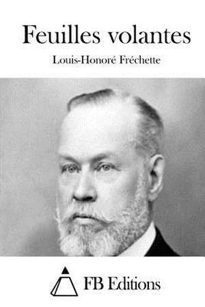 Feuilles Volantes de Louis-Honore Frechette