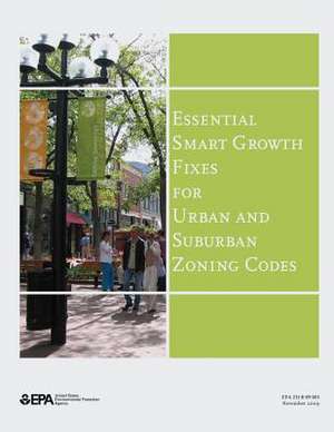 Essential Smart Growth Fixes for Urban and Suburban Zoning Codes de U. S. Environmental Protection Agency