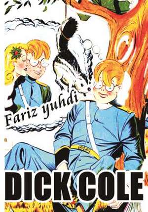 Dick Cole de Fariz Yuhdi