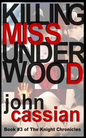 Killing Miss Underwood de John Cassian