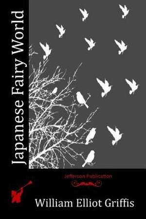 Japanese Fairy World de William Elliot Griffis