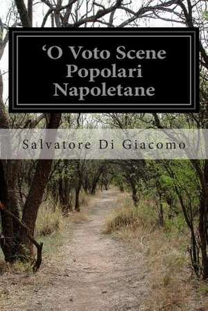 'O Voto Scene Popolari Napoletane de Salvatore Di Giacomo