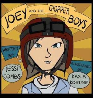 Joey and the Chopper Boys de Jessi Combs