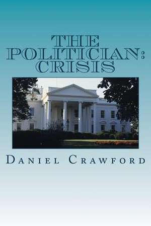 The Politician de MR Daniel Harrison Crawford III