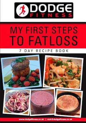 My First Steps to Fatloss 7 Day Recipe Book de MR Nick Wardle