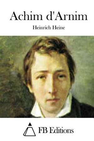 Achim D'Arnim de Heinrich Heine