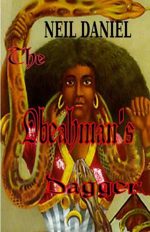 The Obeahman's Dagger de Neil Daniel