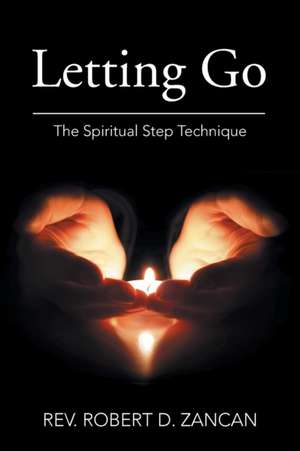 Letting Go de Rev. Robert D. Zancan